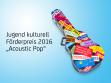 Kulturell Jugend  Feine Töne beim Jugend kulturell Förderpreis Acoustic Pop Nachwuchspreise Wettbewerbe